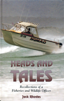 Heads and Tales: Recollections of a Fisheries and Wildlife Officer by Jack Rhodes